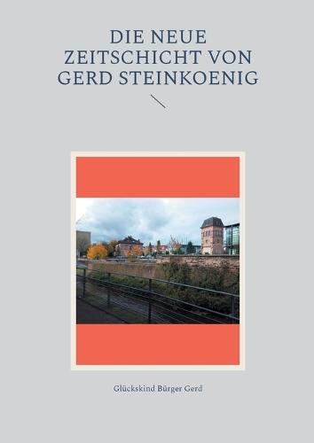 Die neue Zeitschicht von Gerd Steinkoenig