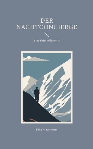 Der Nachtconcierge: Eine Kriminalnovelle