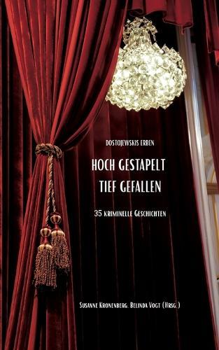 Hoch gestapelt tief gefallen: 35 kriminelle Geschichten