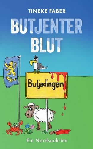 Butjenter Blut: Ein Nordseekrimi