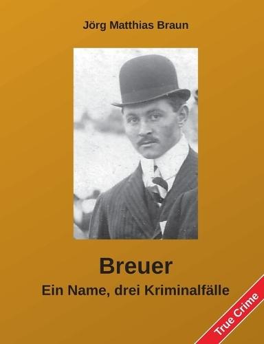 Breuer - Ein Name, drei Kriminalfälle
