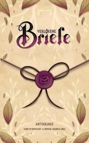 Verlorene Briefe: I. Anthologie des Schreibtreffs der Buchwissenschaft Mainz