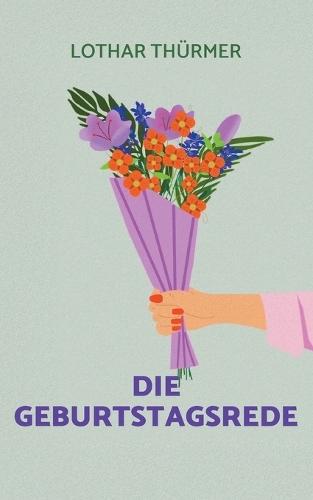 Die Geburtstagsrede: Nutze Deine Chance