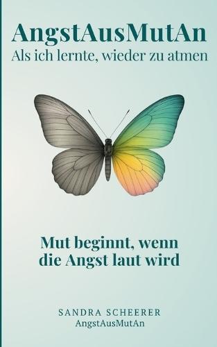 AngstAusMutAn: Als ich lernte, wieder zu atmen