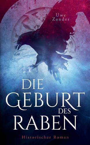 Die Geburt des Raben: Ein Inquisitor Corvus Roman