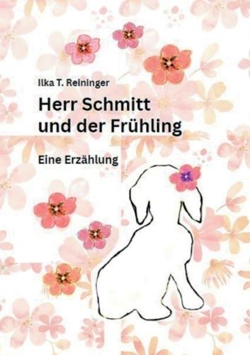Herr Schmitt und der Frühling: Eine Erzählung