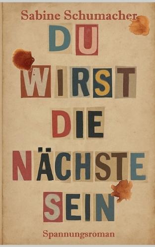 Du wirst die Nächste sein: Ein Spannungsroman