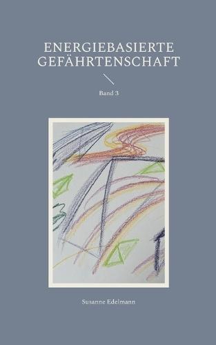 Energiebasierte Gefährtenschaft: Band 3