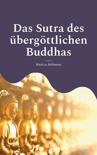 Das Sutra des übergöttlichen Buddhas
