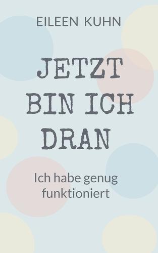 Jetzt Bin Ich Dran: Ich habe genug funktioniert