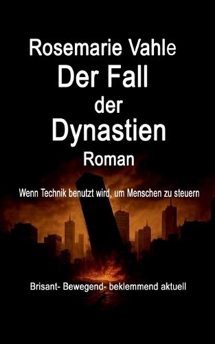 Der Fall der Dynastien: Wenn Technik benutzt wird, um die Menschen zu steuern