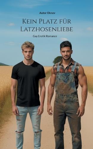 Kein Platz für Latzhosenliebe: Gay Erotik Romance