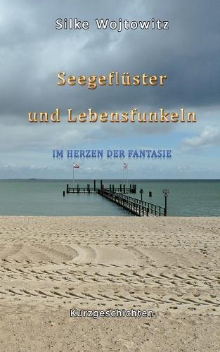 Seegeflüster und Lebensfunkeln: Im Herzen der Fantasie