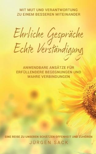 Ehrliche Gespräche Echte Verständigung: Mit Mut und Verantwortung zu einem besseren Miteinander