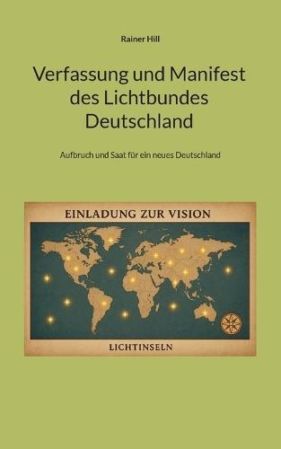 Verfassung und Manifest des Lichtbundes Deutschland: Aufbruch und Saat für ein neues Deutschland