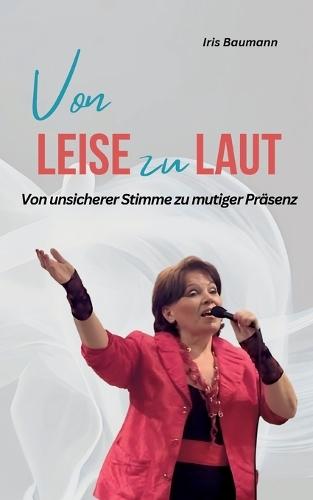 Von LEISE zu LAUT: Von unsicherer Stimme zu mutiger Präsenz