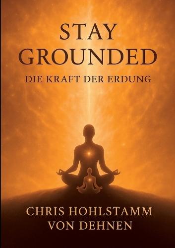 Stay Grounded: Die Kraft der Erdung