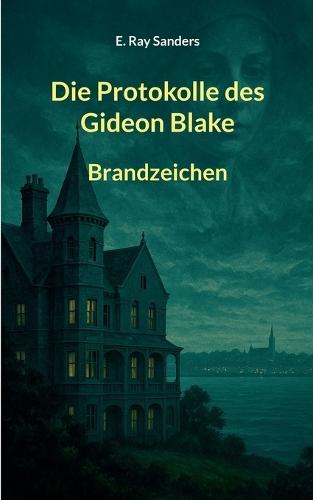Die Protokolle des Gideon Blake: Brandzeichen