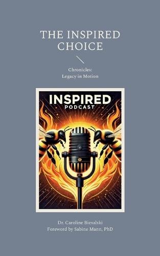The Inspired Choice: Chronicles: Legacy in Motion