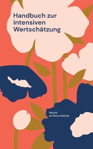 Handbuch zur intensiven Wertschätzung: Echte Komplimente statt Floskeln
