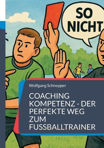 Coaching Kompetenz - Der perfekte Weg zum Fußballtrainer