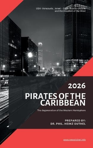 Pirates of the Caribbean and the degeneration of the Western Hemisphere: USA - Venezuela, Israel - Gaza, Russia - Ukraine and the Downfall of the West