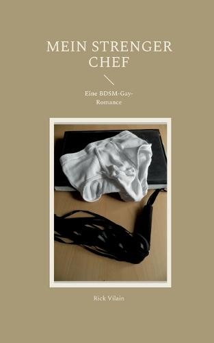 Mein strenger Chef: Eine BDSM-Gay-Romance