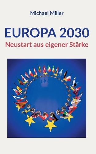 Europa 2030: Neustart aus eigener Stärke