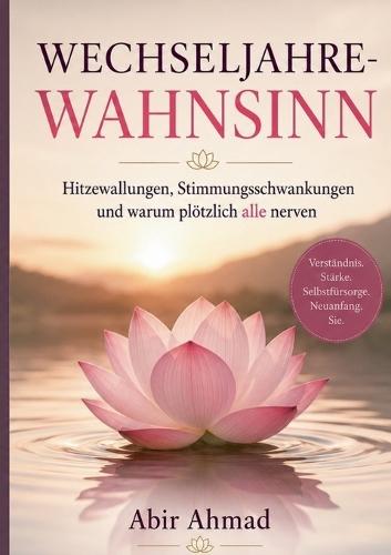 Wechseljahre-Wahnsinn: Hitzewallungen, Stimmungsschwankungen und warum plötzlich alle nerven