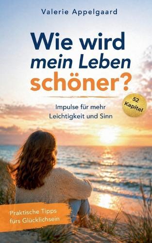 Wie wird mein Leben schöner?