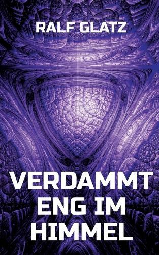 Verdammt eng im Himmel: Das Buch der Bücher Generation IT