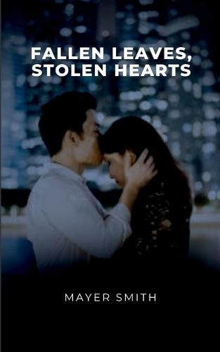 Fallen Leaves, Stolen Hearts