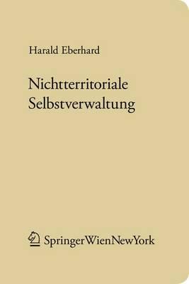 Nichtterritoriale Selbstverwaltung: Verfassungsrechtliche Parameter Autonomer Verwaltung
