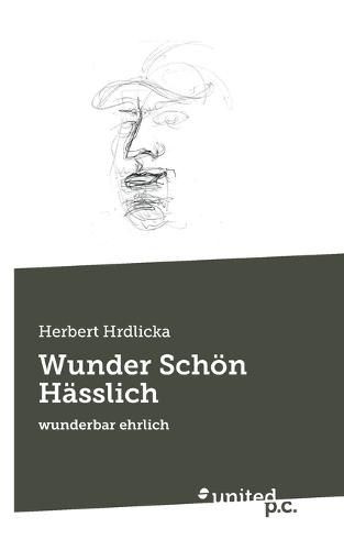 Wunder Schön Hässlich: wunderbar ehrlich