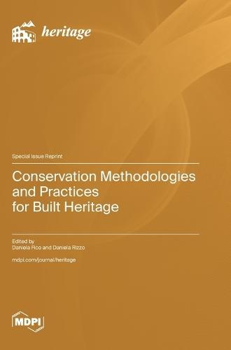 Conservation Methodologies and Practices for Built Heritage