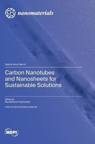 Carbon Nanotubes and Nanosheets for Sustainable Solutions