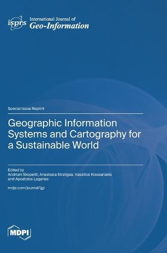 Geographic Information Systems and Cartography for a Sustainable World