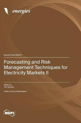 Forecasting and Risk Management Techniques for Electricity Markets II