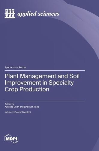 Plant Management and Soil Improvement in Specialty Crop Production
