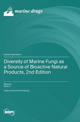 Diversity of Marine Fungi as a Source of Bioactive Natural Products, 2nd Edition