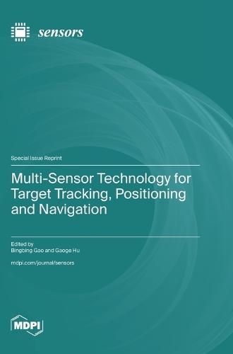 Multi-Sensor Technology for Target Tracking, Positioning and Navigation