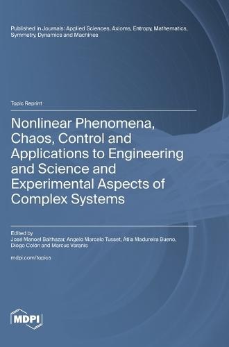 Nonlinear Phenomena, Chaos, Control and Applications to Engineering and Science and Experimental Aspects of Complex Systems