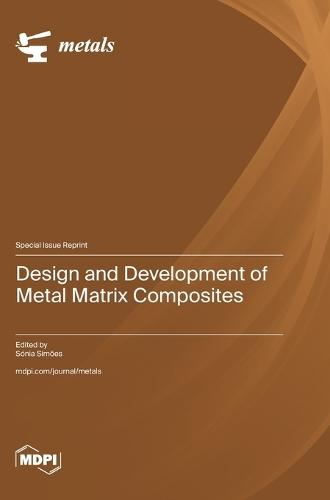 Design and Development of Metal Matrix Composites