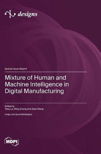 Mixture of Human and Machine Intelligence in Digital Manufacturing