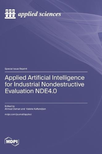 Applied Artificial Intelligence for Industrial Nondestructive Evaluation NDE4.0