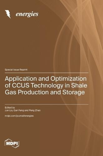 Application and Optimization of CCUS Technology in Shale Gas Production and Storage