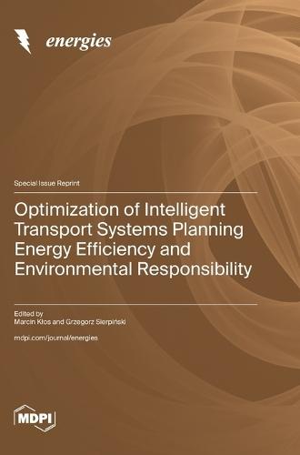 Optimization of Intelligent Transport Systems Planning Energy Efficiency and Environmental Responsibility