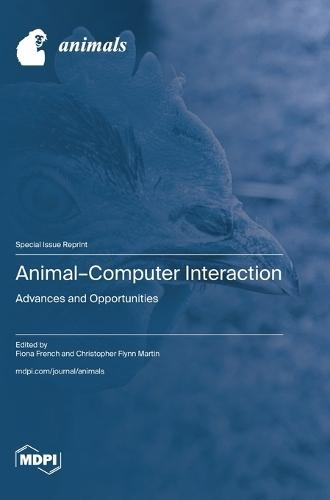 Animal-Computer Interaction: Advances and Opportunities