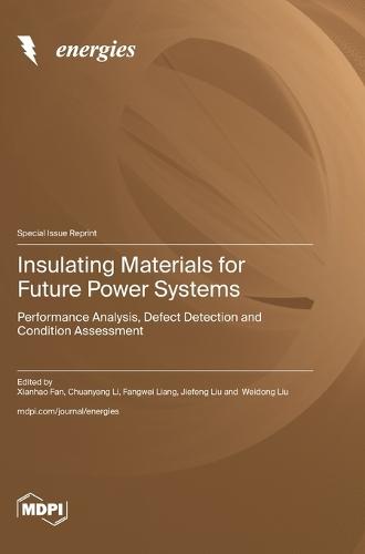 Insulating Materials for Future Power Systems: Performance Analysis, Defect Detection and Condition Assessment