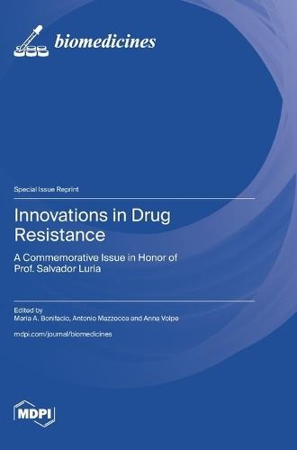 Innovations in Drug Resistance: A Commemorative Issue in Honor of Prof. Salvador Luria